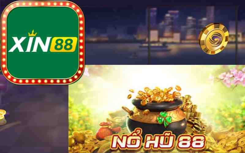 xin88 giới thiệu nổ hũ 88